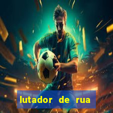 lutador de rua filme completo dublado mega filmes